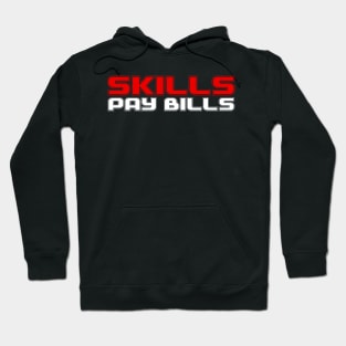 Skills Pay Bills Hoodie